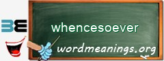WordMeaning blackboard for whencesoever